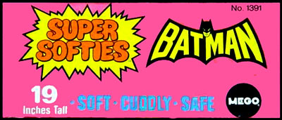 Box for Super Softie 19 inch Batman reads Cuddly, Soft and Safe. Not exactly words you assume with the caped crusader...