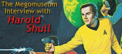 Click here to read the Megomuseum Interview with Harold Shull